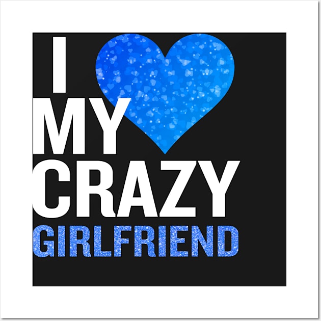 I Love My Crazy Girlfriend Funny Pink Sparkle Heart Wall Art by interDesign